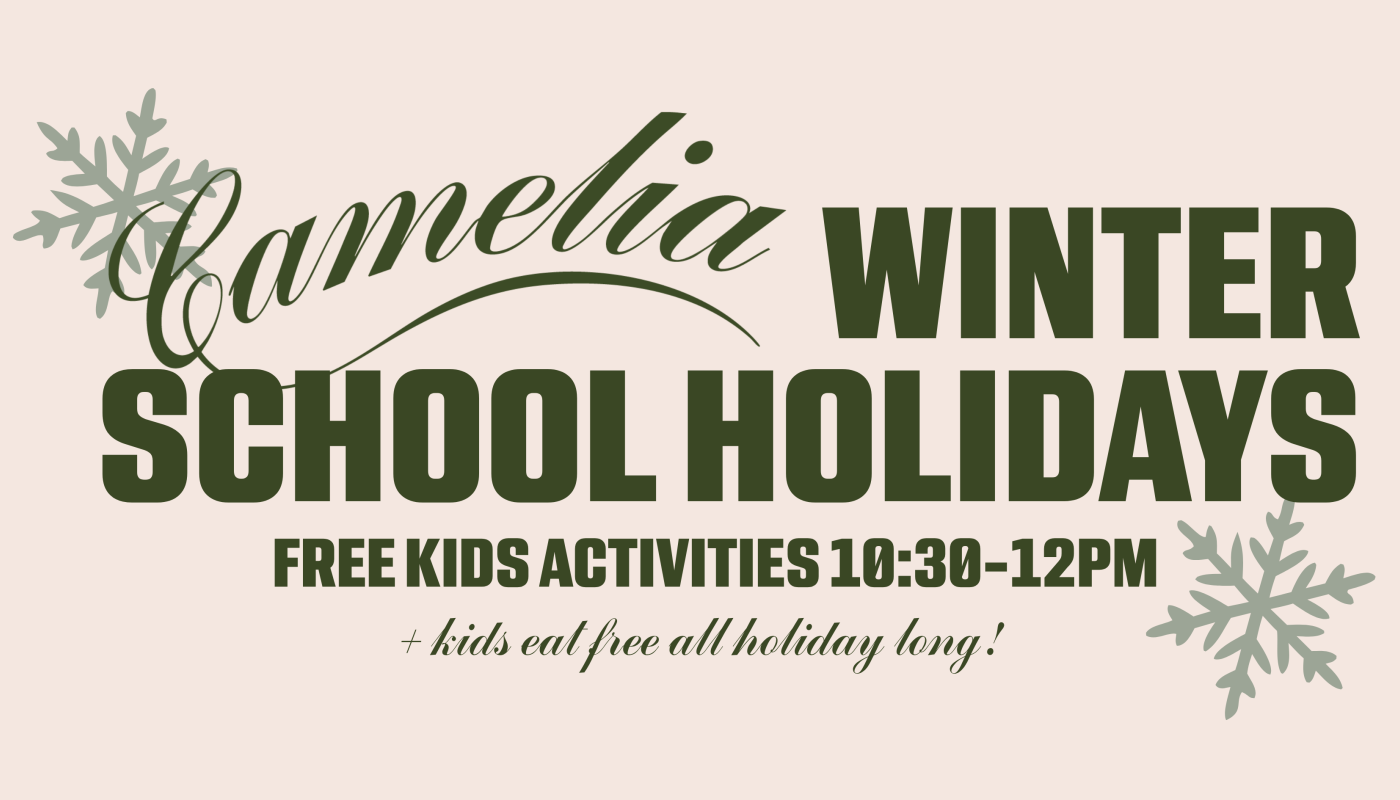 Camelia Winter School Holidays — free kids activities 10:30–12pm, plus kids eat free all holiday long
